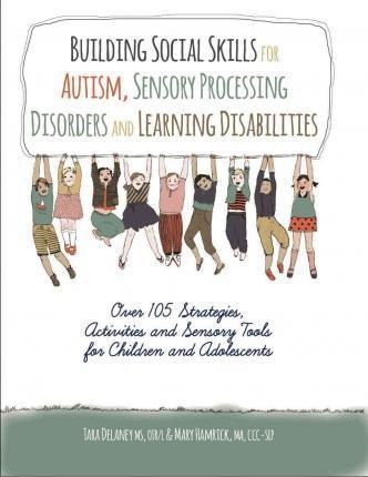 Building Social Skills for Autism, Sensory Processing Disorders and Learning Disabilities