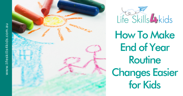 How To Make End of Year Routine Changes Easier for Kids