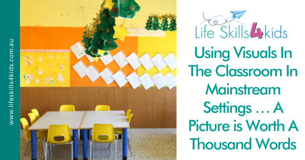 Using Visuals In The Classroom In Mainstream Settings … A Picture is Worth A Thousand Words