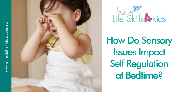 How Do Sensory Issues Impact Self Regulation at Bedtime?