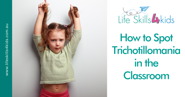 How to Spot Trichotillomania in the Classroom