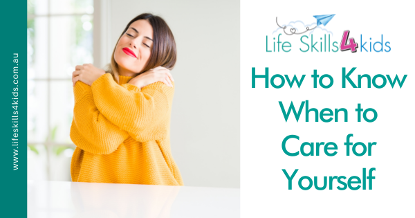 How to Know When to Care for Yourself