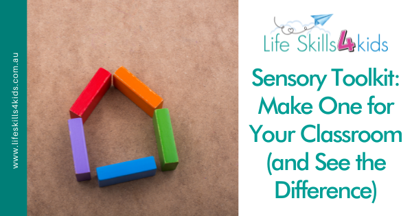 Sensory Toolkit: Make One for Your Classroom (and See the Difference)
