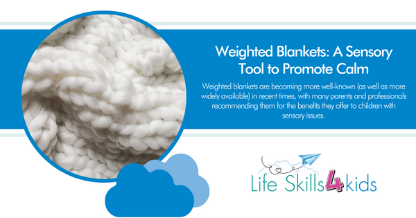 Weighted Blankets: A Sensory Tool to Promote Calm